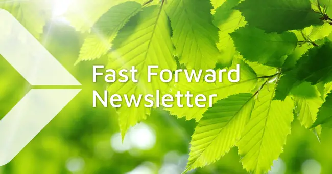 Fast Forward Newsletter