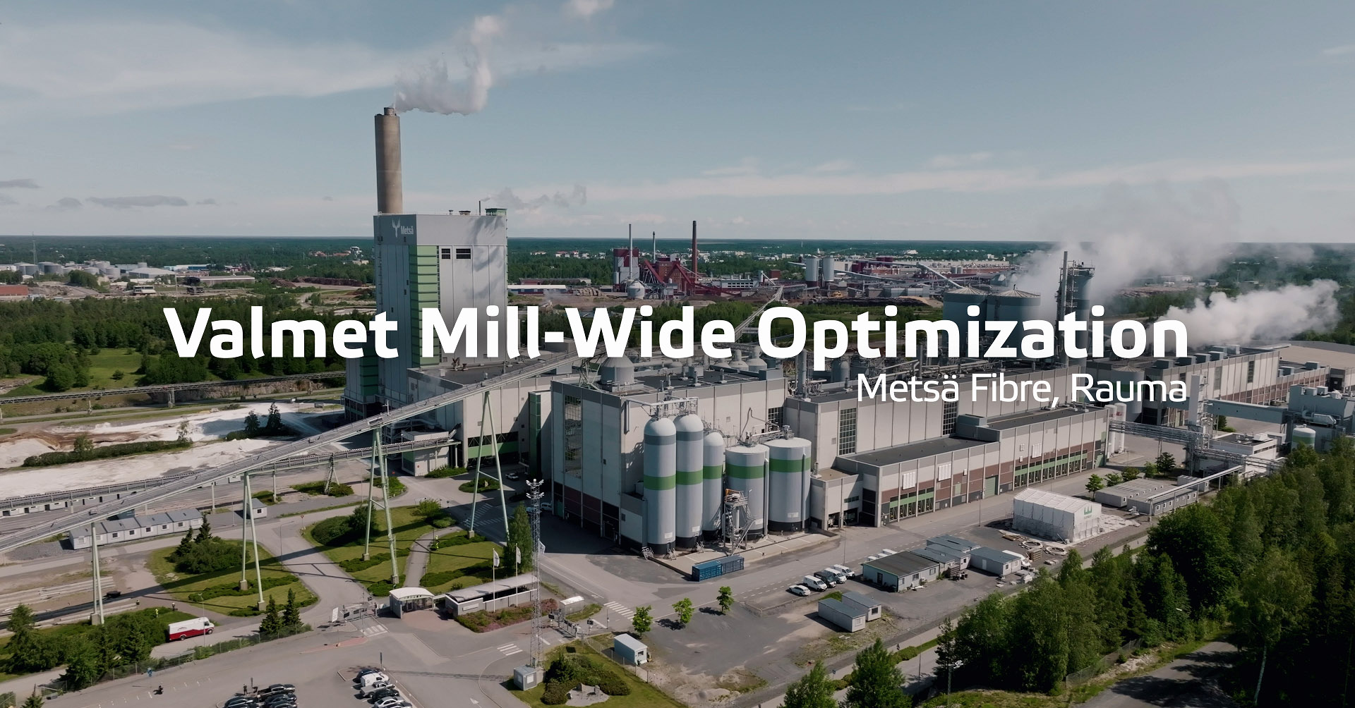 Video Mets Fibre Rauma Adopts Mill Wide Optimization Video Mets Fibre Rauma Adopts Mill Wide Optimization